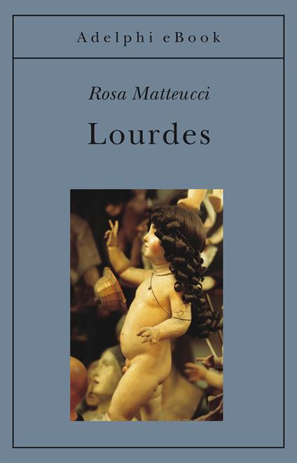 Lourdes - Rosa Matteucci - ebook
