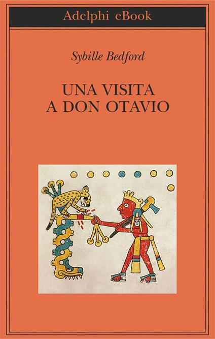 Una visita a Don Otavio - Sybille Bedford,G. Scocchera - ebook