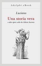 Una storia vera e altre opere scelte da Alberto Savinio