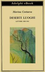 Deserti luoghi. Lettere (1925-1941)