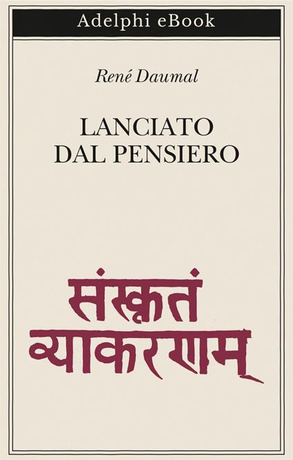 Lanciato dal pensiero - René Daumal,Claudio Rugafiori,Lorenzo Simini,Svevo D'Onofrio - ebook