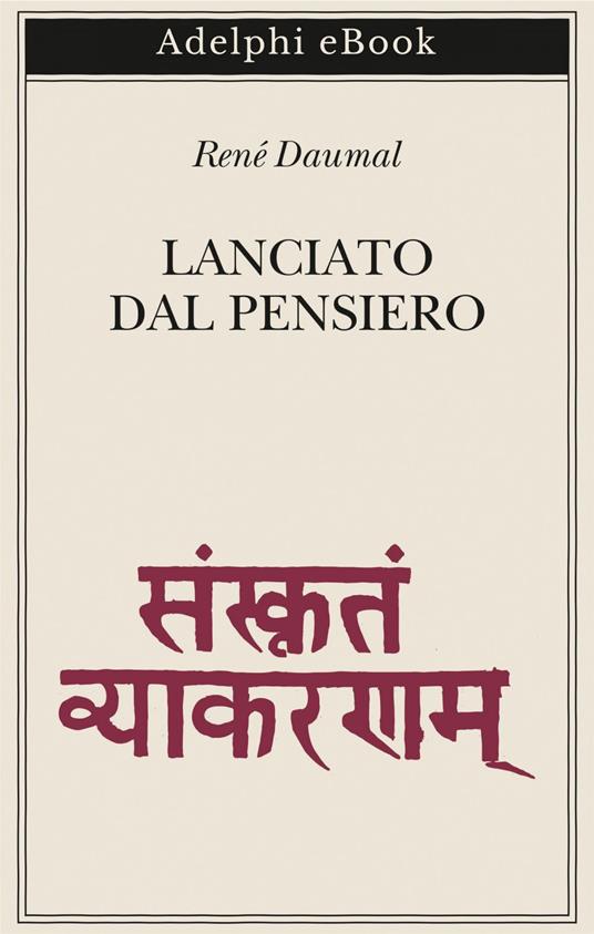 Lanciato dal pensiero - René Daumal,Claudio Rugafiori,Lorenzo Simini,Svevo D'Onofrio - ebook