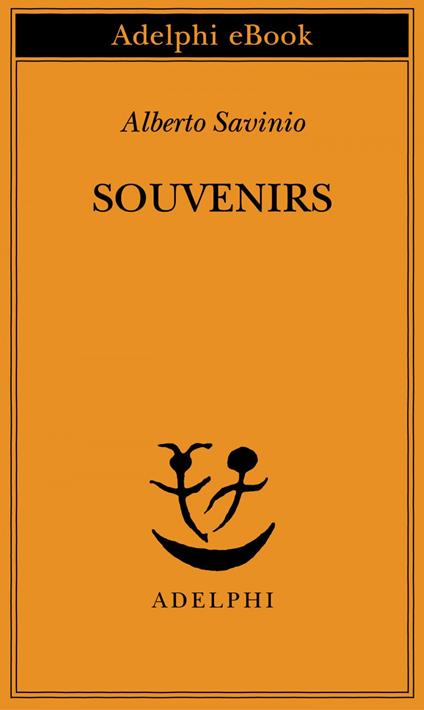 Souvenirs - Alberto Savinio - ebook