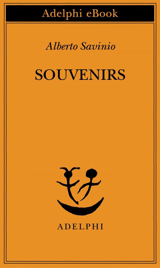 Souvenirs - Alberto Savinio - ebook