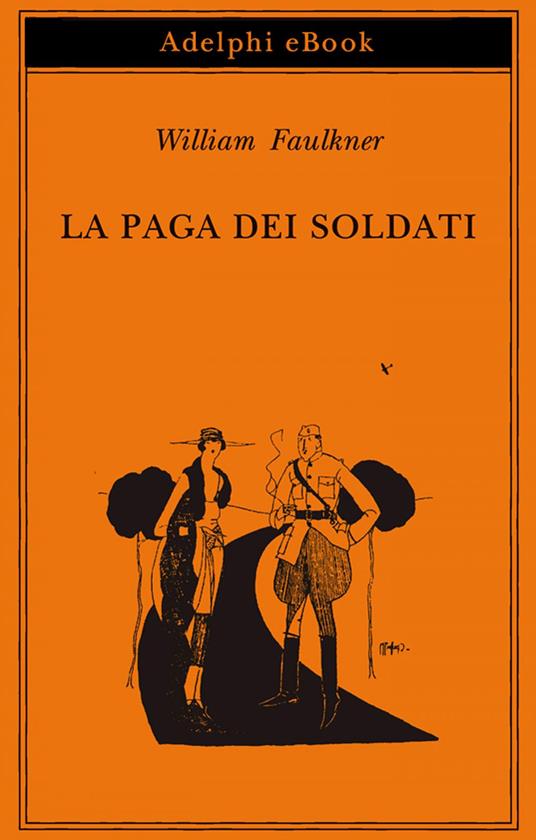 La paga dei soldati - William Faulkner,M. Materassi - ebook