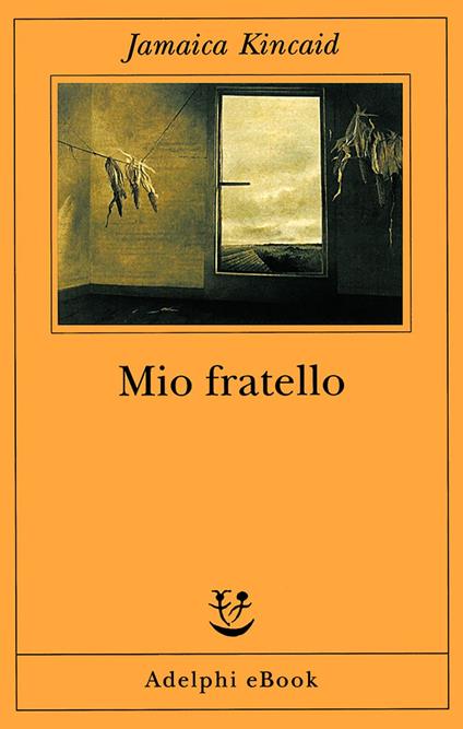 Mio fratello - Jamaica Kincaid,F. Cavagnoli - ebook