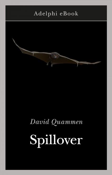 Spillover. L'evoluzione delle pandemie - David Quammen,Luigi Civalleri - ebook