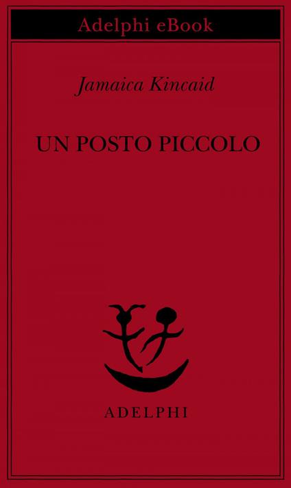 Un posto piccolo - Jamaica Kincaid,Franca Cavagnoli - ebook