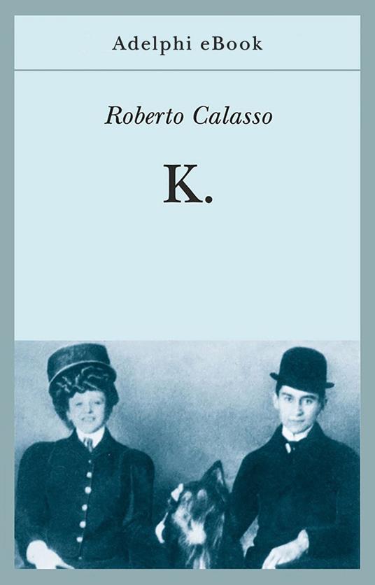 K. - Roberto Calasso - ebook