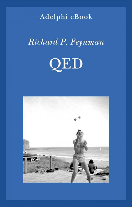 QED. La strana teoria della luce e della materia - Feynman