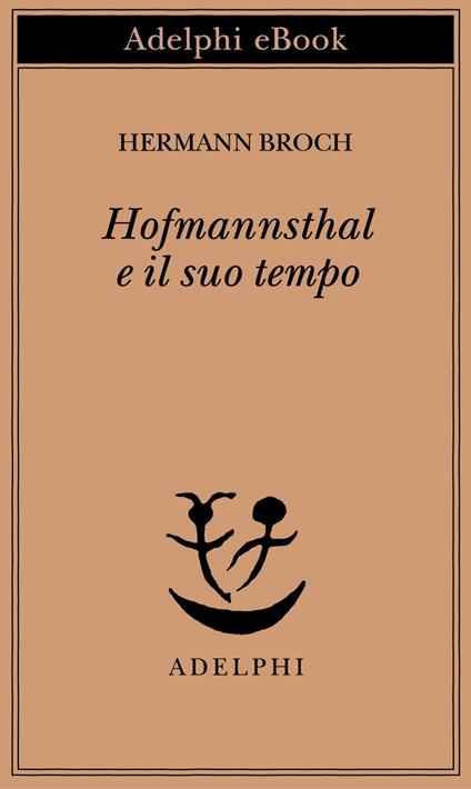 Hofmannsthal e il suo tempo - Hermann Broch,P. M. Lützeler,A. Vigliani - ebook