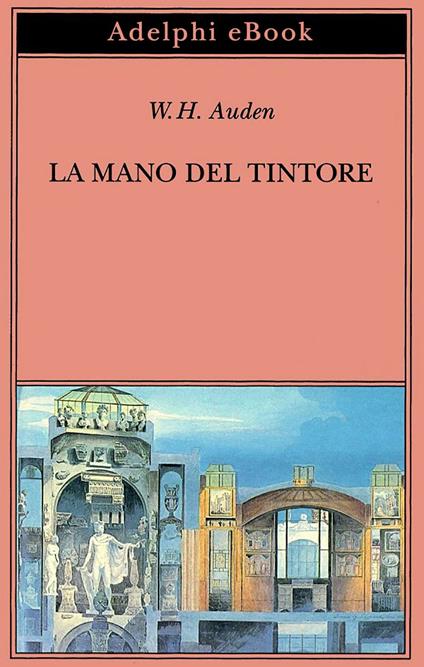 La mano del tintore - Wystan Hugh Auden,G. Fiori - ebook