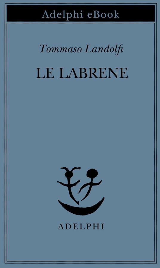 Le labrene - Tommaso Landolfi,I. Landolfi - ebook