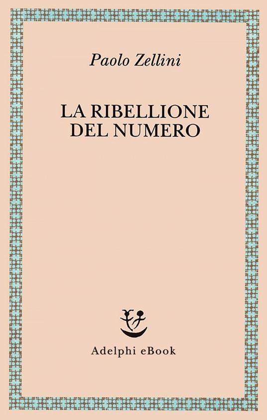 La ribellione del numero - Paolo Zellini - ebook