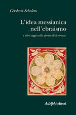 L' idea messianica nell'ebraismo e altri saggi sulla spiritualità ebraica