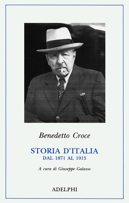 Storia d'Italia dal 1871 al 1915 - Benedetto Croce,Giuseppe Galasso - ebook