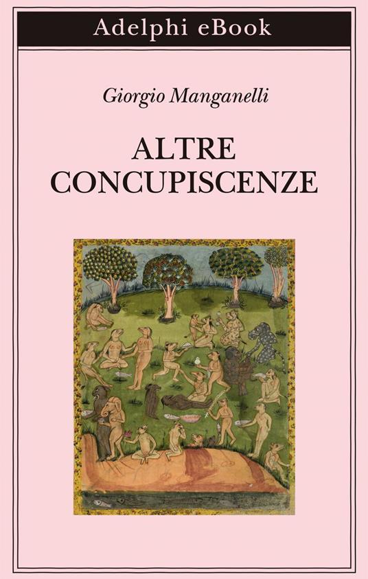 Altre concupiscenze - Giorgio Manganelli - ebook