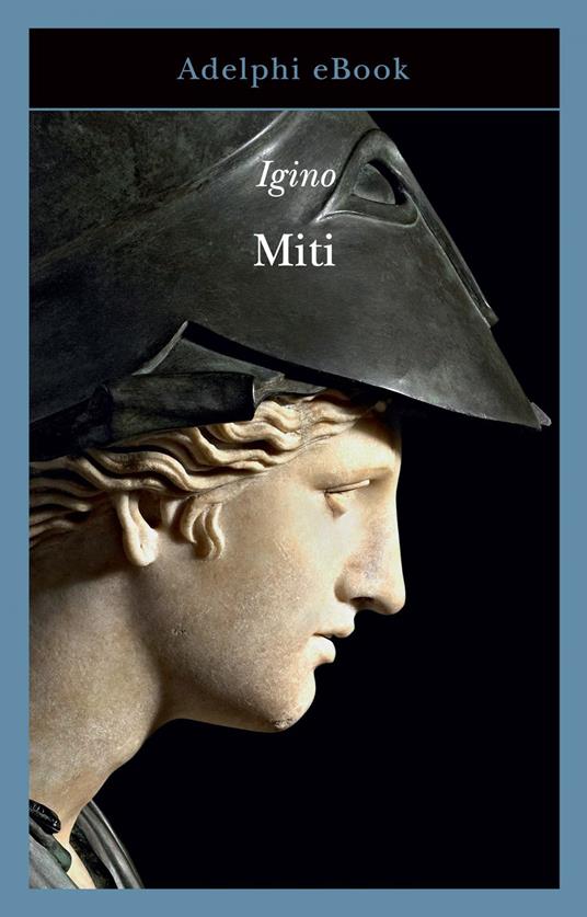Miti - Igino l'Astronomo,Giulio Guidorizzi - ebook