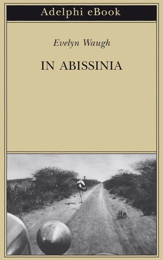 In Abissinia - Evelyn Waugh,D. Mezzacapa,L. Pansini Verga - ebook