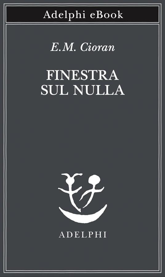 Finestra sul nulla - Emil M. Cioran,Nicolas Cavaillès,Cristina Fantechi - ebook