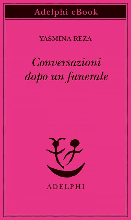 Conversazioni dopo un funerale - Yasmina Reza,Daniela Salomoni - ebook