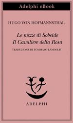 Le nozze di Sobeide-Il cavaliere della rosa