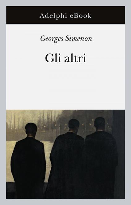 Gli altri - Georges Simenon,Laura Frausin Guarino - ebook