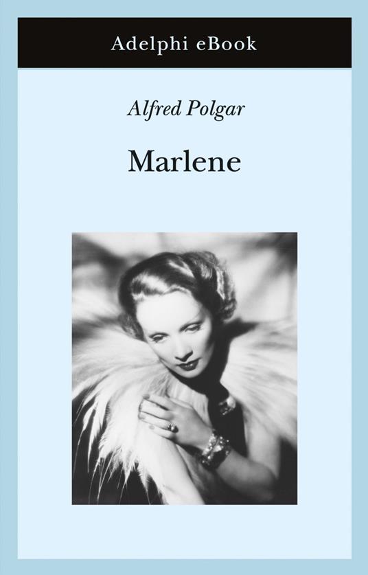 Marlene. Ritratto di una dea - Alfred Polgar,Ulrich Weinzierl,Maria Letizia Travo - ebook