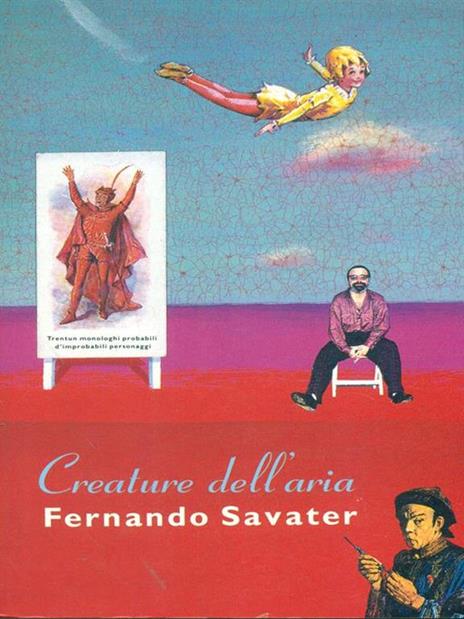 Creature dell'aria. Trentun monologhi probabili d'improbabili personaggi - Fernando Savater - copertina