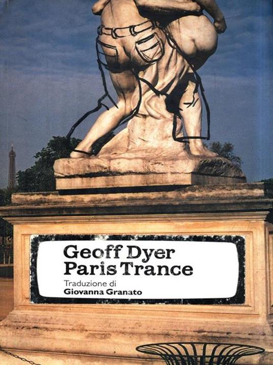 Paris trance - Geoff Dyer - copertina