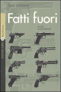 Fatti fuori - Iain Levison - copertina