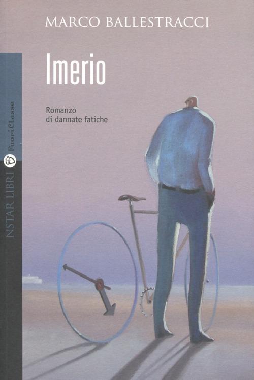 Imerio. Romanzo di dannate fatiche - Marco Ballestracci - copertina