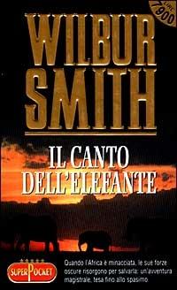 Il canto dell'elefante - Wilbur Smith - copertina