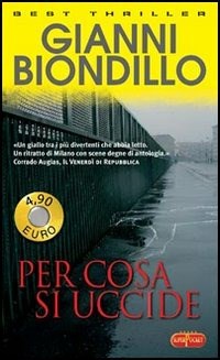 Per cosa si uccide - Gianni Biondillo - Libro Guanda 2021, Guanda