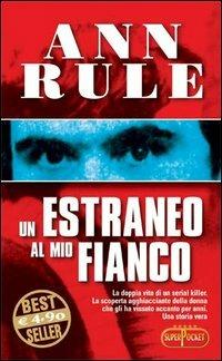 Un estraneo al mio fianco - Ann Rule - copertina