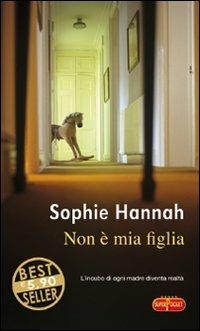 Non è mia figlia - Sophie Hannah - copertina