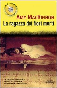 La ragazza dei fiori morti - Amy MacKinnon - copertina