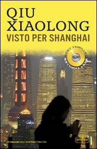 Visto per Shanghai - Xiaolong Qiu - copertina