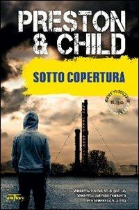 Sotto copertura - Douglas Preston,Lincoln Child - copertina