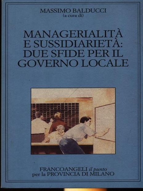 Managerialità e sussidiarietà: due sfide per il governo locale - 2