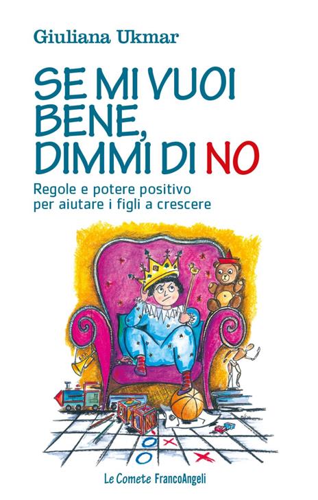 Se mi vuoi bene, dimmi di no. Regole e potere positivo per aiutare i figli a crescere - Giuliana Ukmar - 4