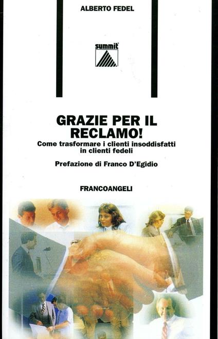 Grazie per il reclamo! Come trasformare i clienti insoddisfatti in clienti fedeli - Alberto Fedel - copertina