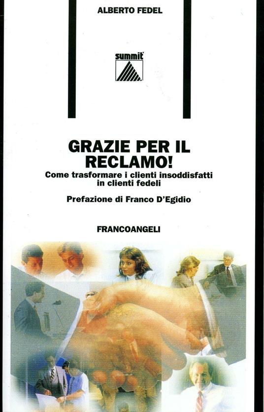 Grazie per il reclamo! Come trasformare i clienti insoddisfatti in clienti fedeli - Alberto Fedel - copertina