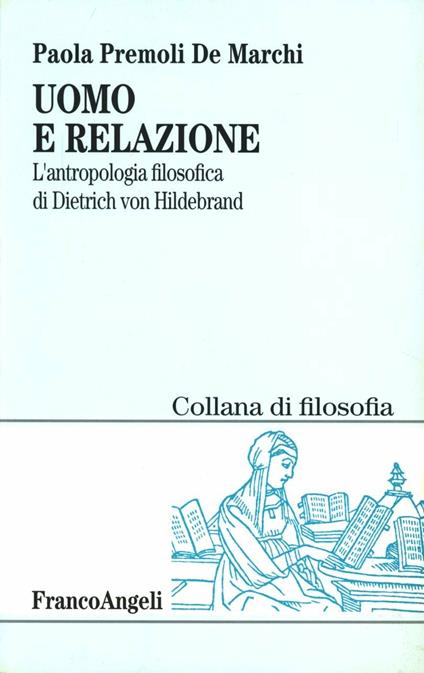 Uomo e relazione. L'antropologia filosofica di Dietrich von Hildebrand - Paola Premoli De Marchi - copertina