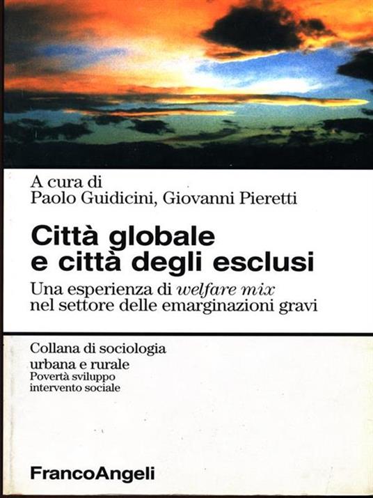 Città globale e città degli esclusi. Un'esperienza di welfare mix nel settore delle emarginazioni gravi - 4