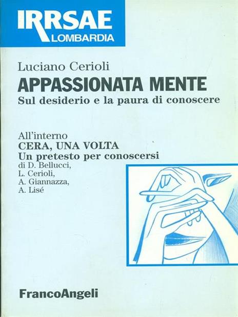 Appassionata mente. Sul desiderio e la paura di conoscere - Luciano Cerioli - 4