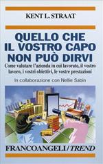 Quello che il vostro capo non può dirvi. Come valutare l'azienda in cui lavorate, il vostro lavoro, i vostri obiettivi, le vostre prestazioni