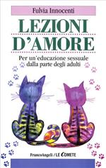 Lezioni d'amore. Per un'educazione sessuale dalla parte degli adulti