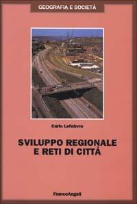 Sviluppo regionale e reti di città - Carlo Lefebvre - copertina