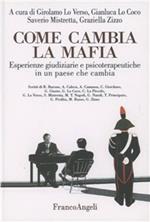 Come cambia la mafia. Esperienze giudiziarie e psicoterapeutiche